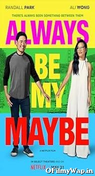 Always Be My Maybe 2019 Hindi Dubbed Movie