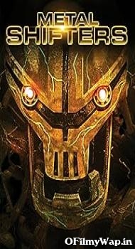 Metal Shifters 2011 Hindi Dubbed Movie