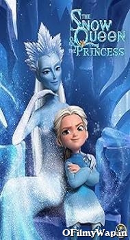 The Snow Queen and the Princess 2022 Hindi Dubbed Movie