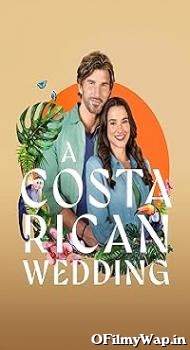 A Costa Rican Wedding 2024 Hindi Dubbed Movie