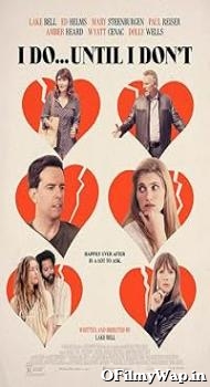 I Do... Until I Dont 2017 Hindi Dubbed Movie