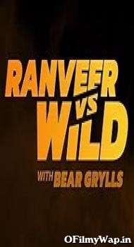 Ranveer vs. Wild with Bear Grylls 2022 Hindi Dubbed Movie