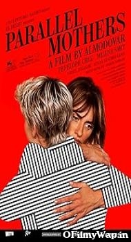 Parallel Mothers 2021 Hindi Dubbed Movie
