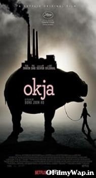 Okja 2017 Hindi Dubbed Movie